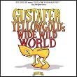 Gustafer Yellowgold's Wide Wild World