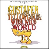 GustaferYellowgold'sWideWildWorld