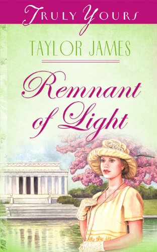 Remnant Of Light (Truly Yours Digital Editions Book 459)