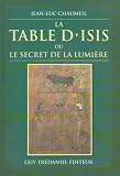 La table d Isis, ou, Le secret de la lumière