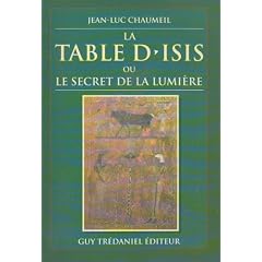 La table d'Isis, ou, Le secret de la lumi�re
