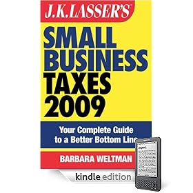 JK Lasser's Small Business Taxes 2009: Your Complete Guide to a Better Bottom Line