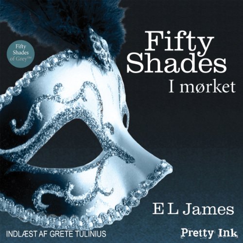 Fifty Shades - I mørket [Fifty Shades Darker - Danish Edition]