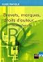 Brevets, marques, droits d'auteur... : mode d'emploi