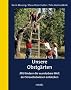 Unsere Obstg�rten: Mit Kindern die wunderbare Welt der Streuobstwiesen entdecken