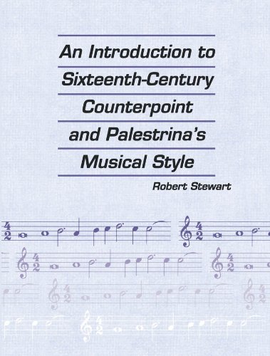 An Introduction to Sixteenth Century Counterpoint and Palestrina's Musical Style