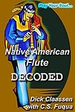 Native American Flute DECODED Native American Flute DECODED