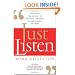 Just Listen: Discover the Secret to Getting Through to Absolutely Anyone