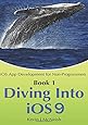 Book 1: Diving In - iOS App Development for Non-Programmers Series: The Series on How to Create iPhone & iPad Apps
