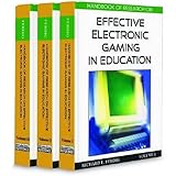 Handbook of Research on Effective Electronic Gaming in Education Set of 3