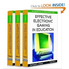 Handbook of Research on Effective Electronic Gaming in Education Set of 3