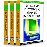 Handbook of Research on Effective Electronic Gaming in Education