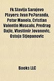 FK Slavija Sarajevo Players: Ivan Pearanda, Petar Manola, Cristian Valentin Muscalu, Predrag Aji, Vlastimir Jovanovi, Ostoja Stjepanovi-