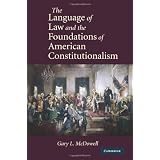 The Language of Law and the Foundations of American Constitutionalism