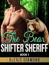 THE BEAR SHIFTER SHERIFF: PARANORMAL ROMANCE COLLECTION: Shifter Romance Short Stories Series for Adults (Paranormal Bear Shifter Short Stories Book 1) THE BEAR SHIFTER SHERIFF: PARANORMAL ROMANCE COLLECTION: Shifter Romance Short Stories Series for Adults (Paranormal Bear Shifter Short Stories Book 1)