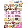 Modetorten von A-Z: Die beliebtesten Modetorten von Ameisenkuchen bis Zaubertorte