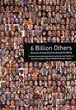 6 Billion Others: Portraits of Humanity from Around the World