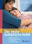 Der erste epileptische Anfall: Was steckt dahinter? Welche Untersuchenungen sind sinnvoll? Wie geht es weiter?