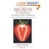 Secrets Of Feeding a Healthy Family: Orchestrating and Enjoying the Family Meal