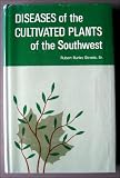 Diseases of the cultivated plants of the Southwest