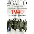 Une histoire de la Deuxi�me Guerre mondiale : Tome 1, 1940, de l'ab�me � l'esp�rance
