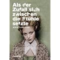 Als der Zufall sich zwischen die St�hle setzte