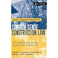 Smith, Currie and Hancock's Common Sense Construction Law: A Practical Guide for the Construction Professional by Thomas J. Kelleher Jr. and Currie & Hancock Smith