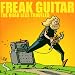 Freak Guitar: The Road Less Traveled