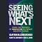 Seeing What's Next: Using the Theories of Innovation to Predict Industry Change