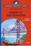 Spannend Englisch lernen. Gefahr in San Francisco. Spannend Englisch lernen - Lernkrimi 2./3. Lernjahr - Ursula Steck
