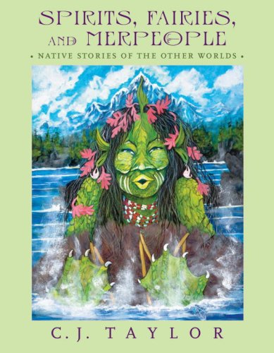 Spirits, Fairies, and Merpeople: Native Stories of Other Worlds