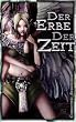 Der Erbe der Zeit. Der letzte Krieg - die letzte Liebe.