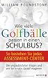 Wie viele Golfb�lle passen in einen Schulbus?: So bestehen Sie jedes Assessment-Center. Die unglaublichsten Fragen und wie Sie kreativ darauf reagieren