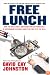 Free Lunch: How the Wealthiest Americans Enrich Themselves at Government Expense (and Stick You with the Bill)