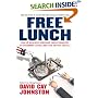 Free Lunch: How the Wealthiest Americans Enrich Themselves at Government Expense (and Stick You with the Bill)