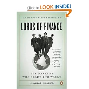 Lords of Finance: The Bankers Who Broke the World by Liaquat Ahamed