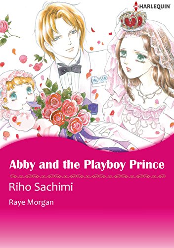 Abby and the Playboy Prince - The Royals of Montenevada 2 (Harlequin comics)