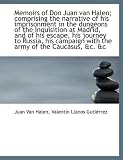 Memoirs of Don Juan Van Halen; Comprising the Narrative of His Imprisonment in the Dungeons of the I