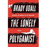 The Lonely Polygamist: A Novel