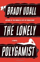 The Lonely Polygamist: A Novel