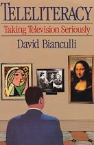 Teleliteracy: Taking Television Seriously