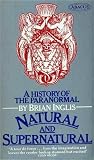 Natural and supernatural : a history of the paranormal from earliest times to 1914
