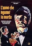 Uomo Che Inganno` La Morte (L`)