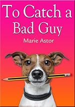 To Catch a Bad Guy (Janet Maple Series)