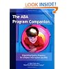 The ABA Program Companion: Organizing Quality Programs for Children With Autism and PDD
