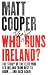 Who Really Runs Ireland?: The Story of the Elite Who Led Ireland from Bust to Boom ... and Back Again