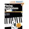 Playing Synthesizer: A Beginners Guide (Keyboard Magazine Library for Electronic Musicians)