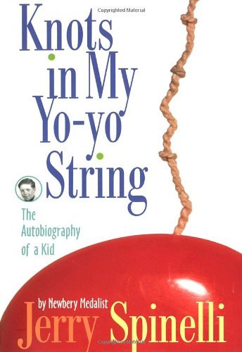 By Jerry Spinelli - Knots in My Yo-Yo String (3/29/98)