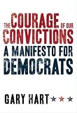 The Courage of Our Con A Manifesto for Democrats