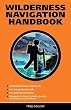 Wilderness Navigation Handbook